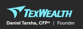 Daniel Tarsha, CFP® — Founder, TexWealth